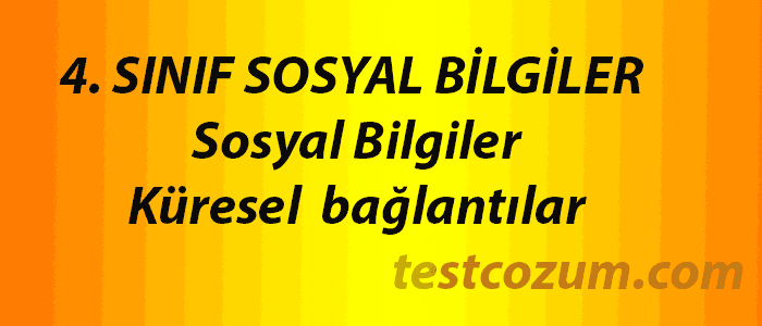 4. Sınıf Sosyal Bilgiler Küresel Bağlantılar