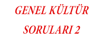 Genel Kültür Soruları 2